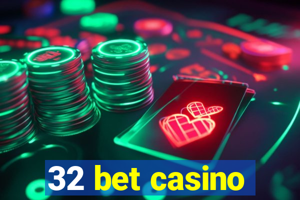 32 bet casino